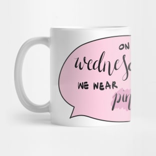 On Wednesday we wear pink Mug